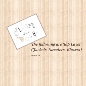 Top Layer: Jackets, Blazers, Sweater, Coats, Vests